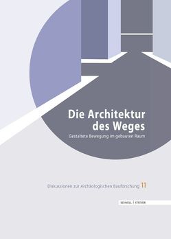 Die Architektur des Weges von Kurapkat,  Dietmar, Schneider,  Peter I., Wulf-Rheidt,  Ulrike