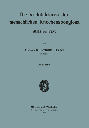 Die Architekturen der menschlichen Knochenspongiosa von Triepel,  Hermann