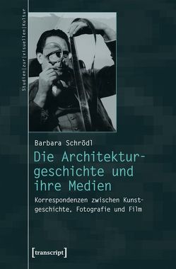 Die Architekturgeschichte und ihre Medien von Schrödl,  Barbara