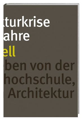 Die Architekturkrise der 1970er-Jahre von Schnell,  Dieter