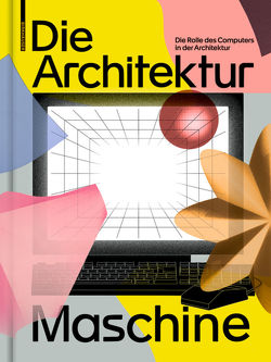 Die Architekturmaschine von Fankhänel,  Teresa, Lepik,  Andres