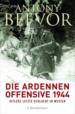 Die Ardennen-Offensive 1944 von Beevor,  Antony, Ettinger,  Helmut