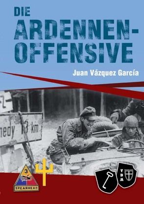 Die Ardennenoffensive von Lauer,  Jaime P.K., Váquez García,  Juan