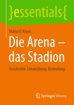 Die Arena – das Stadion von kraus,  mario h.