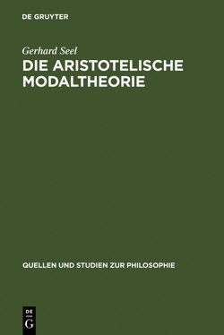 Die Aristotelische Modaltheorie von Seel,  Gerhard