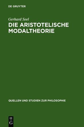 Die Aristotelische Modaltheorie von Seel,  Gerhard