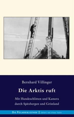 Die Arktis ruft von Villinger,  Bernhard