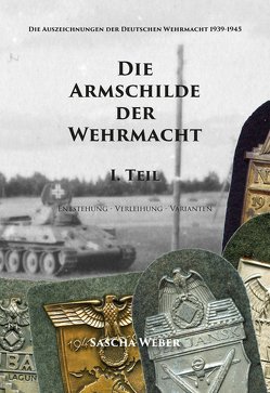 Die Armschilde der Wehrmacht von Weber,  Sascha