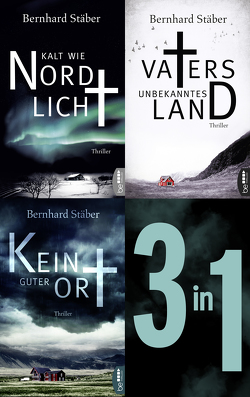 Die Arne-Eriksen-Trilogie: Vaters unbekanntes Land – Kalt wie Nordlicht – Kein guter Ort von Stäber,  Bernhard