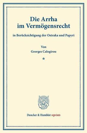 Die Arrha im Vermögensrecht von Calogirou,  Georges