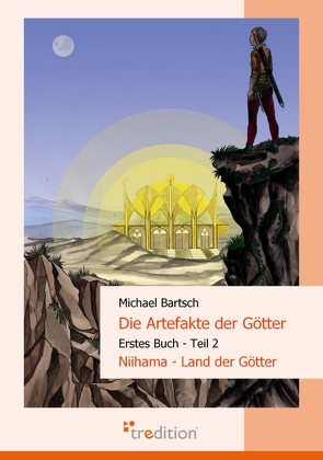 Die Artefakte der Götter – Teil 2 von Bartsch,  Michael, Bobrowski,  Philipp, Mundt,  Annelie