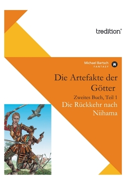 Die Artefakte der Götter, Zweites Buch, Teil 1 von Bartsch,  Michael, Hemmersbach,  Karl-Heinz, Mundt,  Annelie