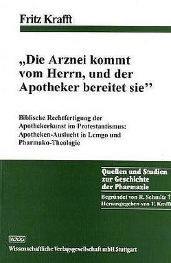 „Die Arznei kommt vom Herrn und der Apotheker bereitet sie“ von Krafft,  Fritz