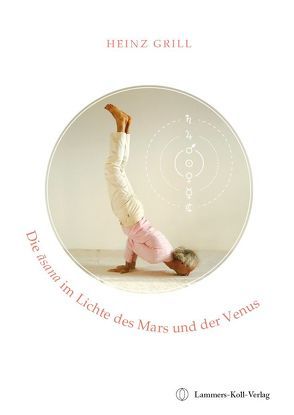 Die asana im Lichte des Mars und der Venus von Grill,  Heinz