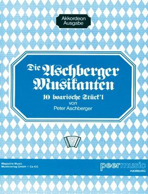 Die Aschberger Musikanten von Aschberger,  Peter, Peermusic