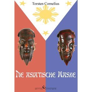 Die asiatische Maske von Cornelius,  Torsten