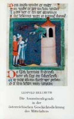 Die Assassinenlegende in der österreichischen Geschichtsdichtung des Mittelalters von Hellmuth,  Leopold