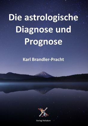 Die astrologische Diagnose und Prognose von Brandler-Pracht,  Karl