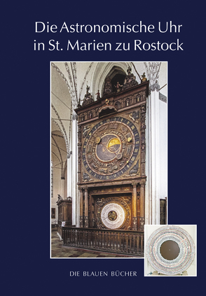 Die Astronomische Uhr in St. Marien zu Rostock, 3. Aufl. von Erdmann,  Wolfgang, Fehlberg,  Wolfgang, Hegner,  Kristina, Schukowski,  Manfred