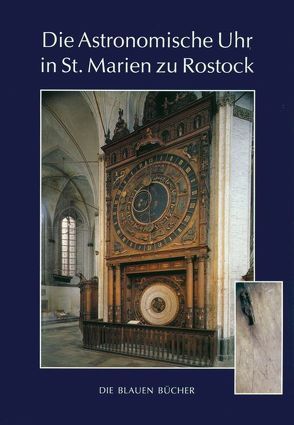 Die Astronomische Uhr in St. Marien zu Rostock von Erdmann,  Wolfgang, Hegner,  Kristina, Schukowski,  Manfred