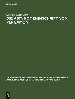 Die Astynomeninschrift von Pergamon von Klaffenbach,  Günther