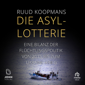 Die Asyl-Lotterie von Koopmans,  Ruud, Wehrmann,  Martin