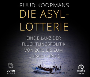 Die Asyl-Lotterie von Koopmans,  Ruud, Wehrmann,  Martin