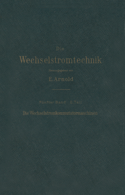 Die asynchronen Wechselstrommaschinen von Arnold,  E., Cour,  J.L. la, Fraenckel,  A.