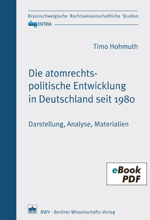 Die atomrechtspolitische Entwicklung in Deutschland seit 1980 von Brandt,  Edmund, Hohmuth,  Timo, Smeddinck,  Ulrich