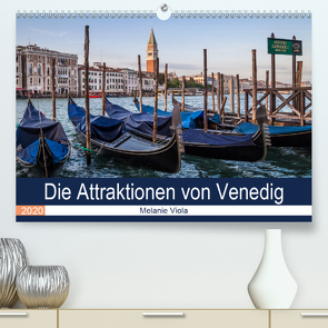 Die Attraktionen von Venedig (Premium, hochwertiger DIN A2 Wandkalender 2020, Kunstdruck in Hochglanz) von Viola,  Melanie