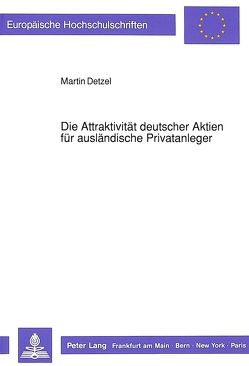 Die Attraktivität deutscher Aktien für ausländische Privatanleger von Detzel,  Martin