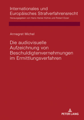 Die audiovisuelle Aufzeichnung von Beschuldigtenvernehmungen im Ermittlungsverfahren von Michel,  Annegret