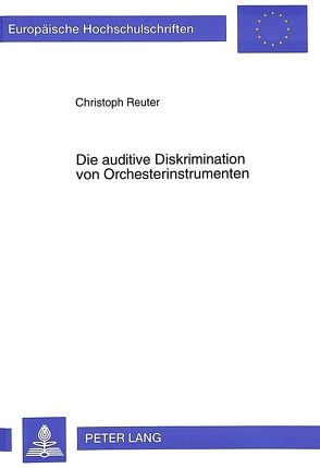Die auditive Diskrimination von Orchesterinstrumenten von Reuter,  Christoph
