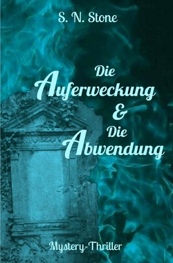 Die Auferweckung & Die Abwendung von Stone,  S. N.