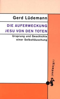 Die Auferweckung Jesu von den Toten von Lüdemann,  Gerd