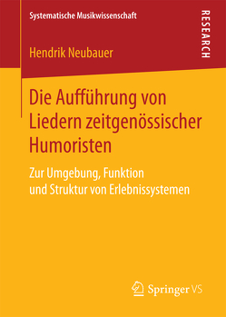 Die Aufführung von Liedern zeitgenössischer Humoristen von Neubauer,  Hendrik