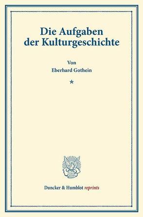 Die Aufgaben der Kulturgeschichte. von Gothein,  Eberhard