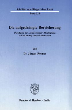 Die aufgedrängte Bereicherung. von Reimer,  Jürgen