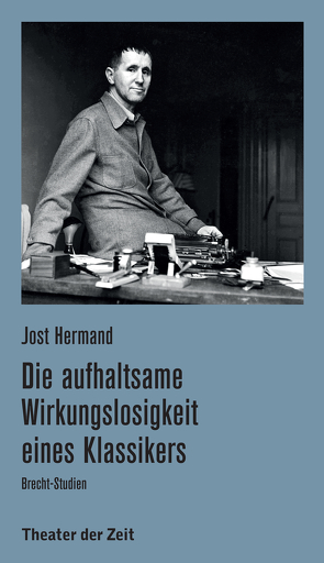 Die aufhaltsame Wirkungslosigkeit eines Klassikers von Hermand,  Jost