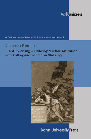 Die Aufklärung – Philosophischer Anspruch und kulturgeschichtliche Wirkung von Baumann,  Uwe, Bernsen,  Michael, Ferrone,  Vincenzo, Geyer,  Paul, Montino,  Katja