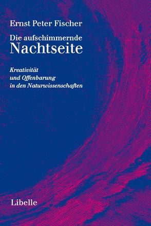 Die aufschimmernde Nachtseite von Fischer,  Ernst P