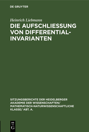Die Aufschließung von Differentialinvarianten von Liebmann,  Heinrich