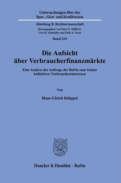 Die Aufsicht über Verbraucherfinanzmärkte. von Klöppel,  Hans-Ulrich