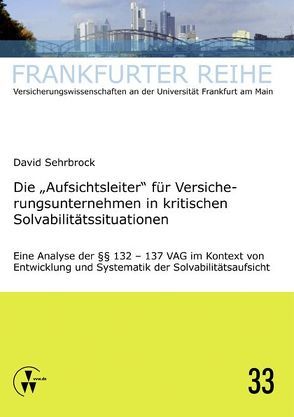 Die „Aufsichtsleiter“ für Versicherungsunternehmen in kritischen Solvabilitätssituationen von Sehrbrock,  David, Wandt,  Manfred
