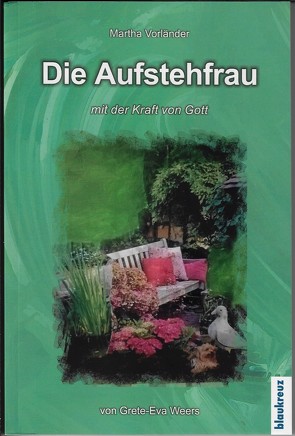 Die Aufstehfrau – Martha Vorländer von Grete-Eva,  Weers