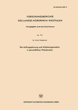 Die Auftragsplanung und Arbeitsorganisation in gewerblichen Wäschereien von Wedekind,  Erich