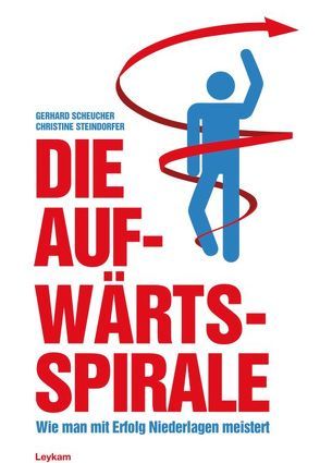 Die Aufwärtsspirale von Scheucher,  Gerhard, Steindorfer,  Christine