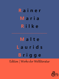 Die Aufzeichnungen des Malte Laurids Brigge von Gröls-Verlag,  Redaktion, Rilke,  Rainer Maria