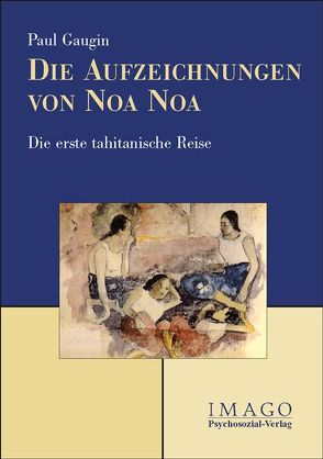 Die Aufzeichnungen von Noa Noa von Gauguin,  Paul, Graber,  Hans