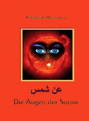 Die Augen der Sonne von Maunoury,  Friederike